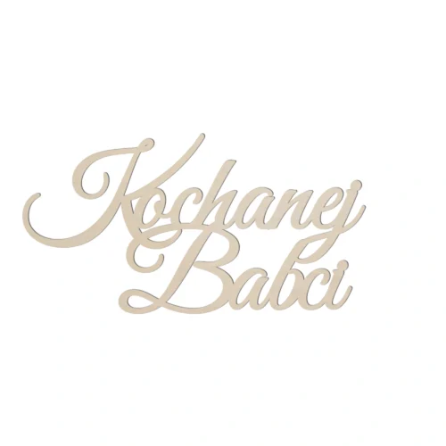 Napis drewniany KOCHANEJ BABCI łączony